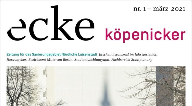 „ecke köpenicker“ No 1 März 2021 erschienen