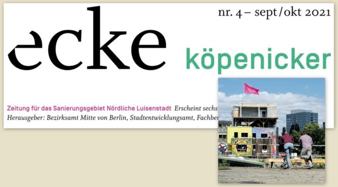 „ecke köpenicker“ No 4 September Oktober 2021 erschienen