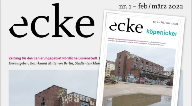 „ecke köpenicker“ No 1 Februar / März 2022 erschienen
