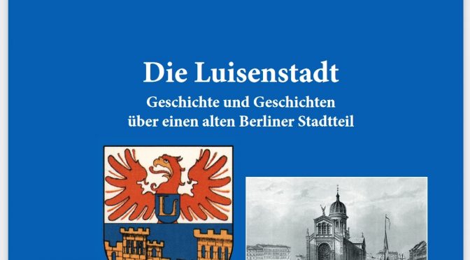 Wie war’s früher? Die Luisenstadt bis zum Jahr 1995