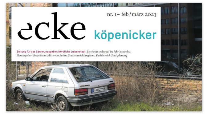 „ecke köpenicker“ No 1 Februar März 2023 erschienen