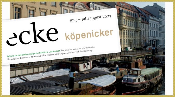 „ecke köpenicker“ No 3 Juli August 2023 erschienen