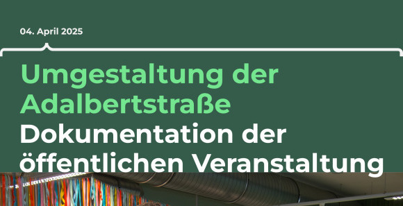 Umbau der Adalbertstraße – Das war die Bürgerveranstaltung