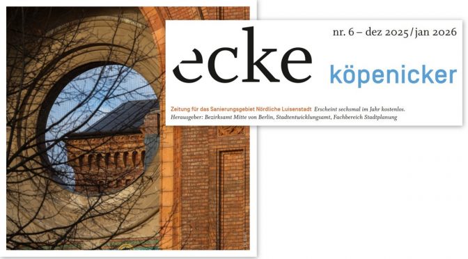 „ecke köpenicker“ No 6 Dezember Januar 2025/26 erschienen