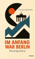 Im Anfang war Berlin - Falko_Hennig (Quelle: Verlag Omnino)